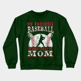 My Favorite Baseball Player Calls Me Mom Proud Baseball Mom Crewneck Sweatshirt